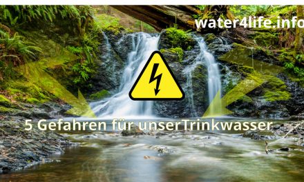 Die 5 größten Gefahren für unser Trinkwasser