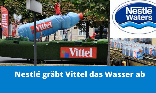 Wieder ein Skandal: Nestlé kassiert, Vittel dörrt aus